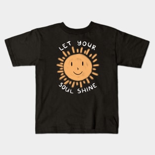 Let Your Soul Shine Kids T-Shirt